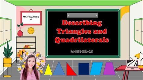 Grade 4 Math Q3 Describing And Triangles And Quadrilaterals M4ge Iiib 15 Melc Based Youtube