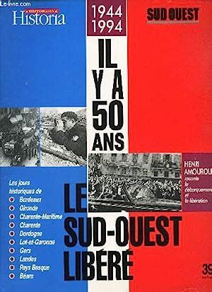 Historia Sud Ouest Le Sud Ouest Libere Il Y A Ans