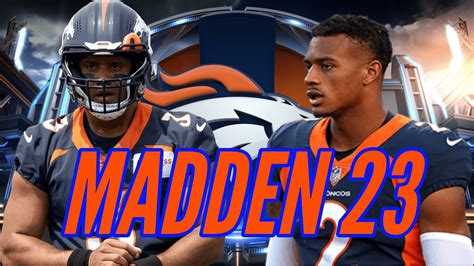 Rebuilding The Denver Broncos With Russell Wilson In Madden 23 Broncos Country Let S Ride