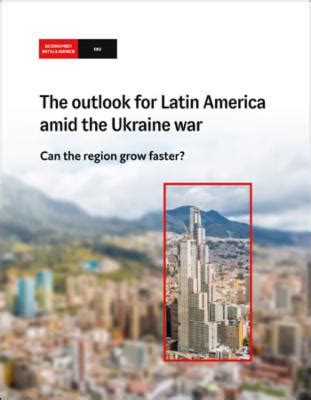 The Economist Intelligence Unit The Outlook For Latin America Amid