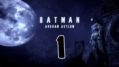 Batman Return To Arkham Arkham Asylum Walkthrough Part 1 Youtube