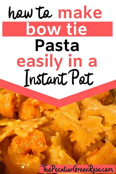 Instant Pot Bow Tie Pasta Recipe Pot Recipes Healthy Instant Pot