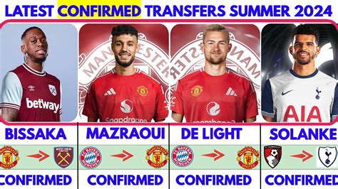 LATEST CONFIRMED TRANSFERS SUMMER 2024 DE LIGHT MAZRAOUI TO MAN