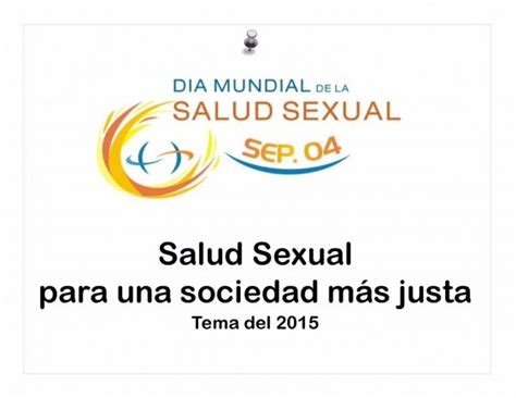 Día Mundial De La Salud Sexual 2015 Salud Sexual Para Una Sociedad Más