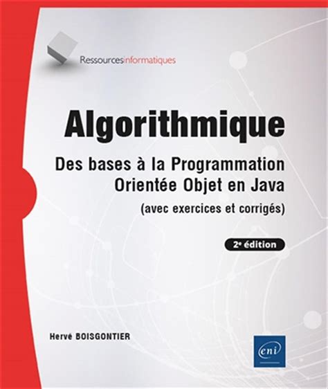 Algorithmique Des bases à la Programmation Orientée Objet en Java