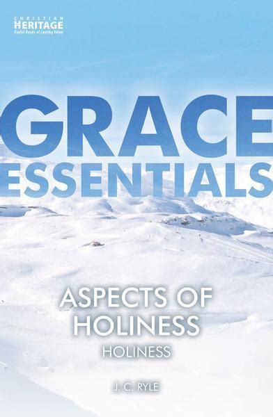 Aspects of Holiness: Holiness (Grace Essentials) Ryle, J.C ...