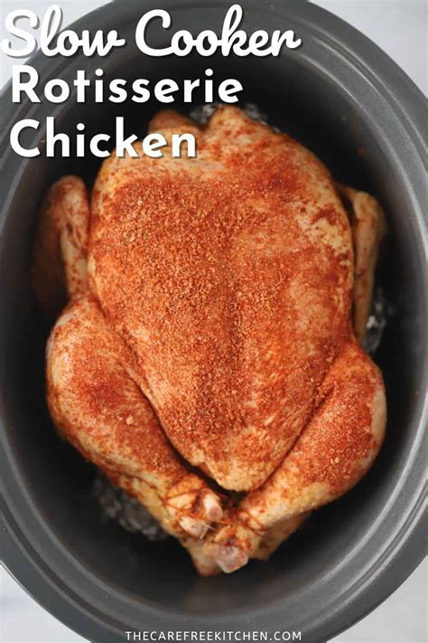 Slow Cooker Rotisserie Chicken The Carefree Kitchen