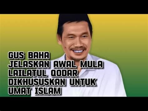 Gus Baha Jelaskan Awal Mula Lailatul Qodar Dikhususkan Untuk Umat Islam