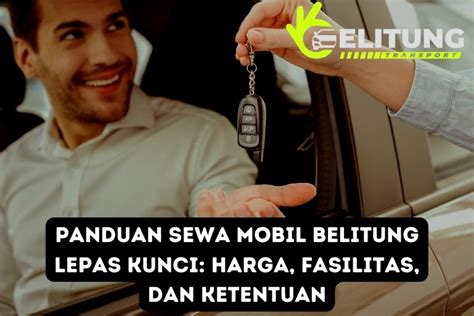 Panduan Sewa Mobil Belitung Lepas Kunci Harga Fasilitas Dan Ketentuan