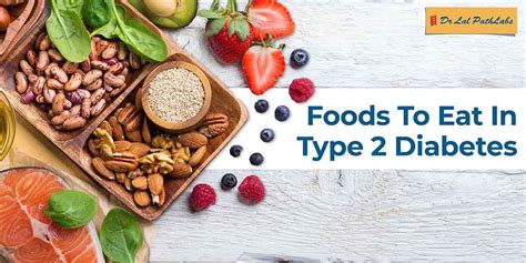 Foods To Eat In Type 2 Diabetes Dr Lal PathLabs Blog