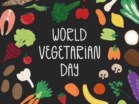 World Vegetarian Day Quotes World Vegetarian Day History