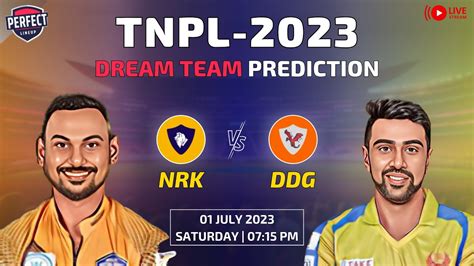 Nrk Vs Dd Match Dream Prediction Nellai Royal Kings Vs Dindigul