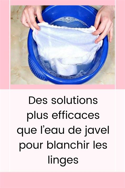 Astuces Efficaces Pour Blanchir Le Linge Sans Utiliser L Eau De Javel