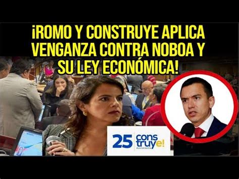 ROMO Y CONSTRUYE APLICA VENGANZA CONTRA NOBOA Y SU LEY ECONÓMICA