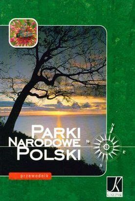 Album Parki Narodowe Polski Przewodnik Ceny I Opinie Ceneo Pl