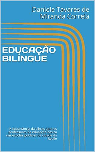 Pdf EducaÇÃo BilÍngue A Importância Da Libras Para Os Professores