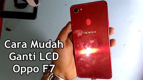 Cara Mudah Ganti Lcd Oppo F Youtube