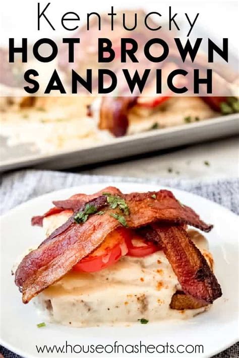 Kentucky Hot Brown Sandwich - House of Nash Eats