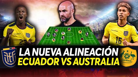 La ALINEACION de ECUADOR vs AUSTRALIA que YO PONDRÍA YouTube