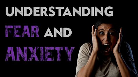 Understanding Fear And Anxiety Youtube