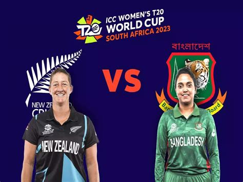 icc women's t20 world cup 2023, Bangladesh vs New Zealand: Women's T20 ...