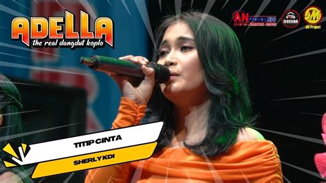 SHERLY KDI TITIP CINTA OM ADELLA GELANG PURI MOJOKERTO YouTube