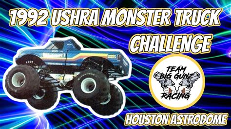 Ushra Monster Truck Challenge Houston Astrodome Youtube