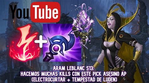 Aram Leblanc S Hacemos Muchas Kills Con Este Pick Asesino Ap