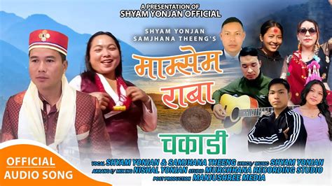 Mamsem Raba Chakadi Shyam Yonjan Samjhana Theeng New Tamang