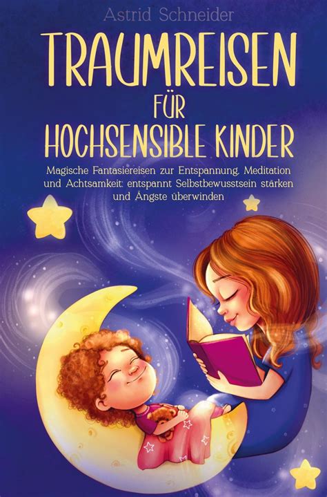 Traumreisen für hochsensible Kinder von Astrid Schneider Buch