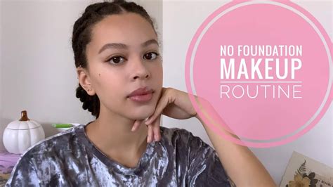 My Everyday No Foundation Makeup Routine Youtube