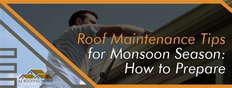 Roof Maintenance Tips For Monsoon Season How To Prepare