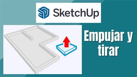 Tutorial Sketchup C Mo Usar La Herramienta Empujar Tirar Formaci N