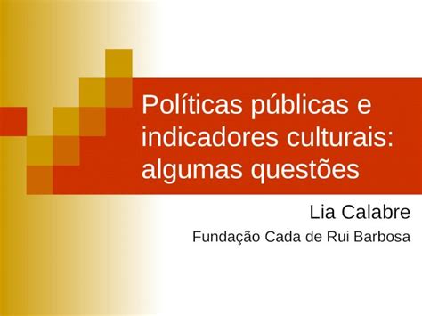 Ppt Pol Ticas P Blicas E Indicadores Culturais Algumas Quest Es Lia