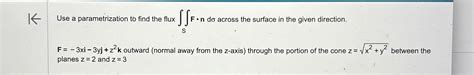 Use a parametrization to find the flux SF ndσ Chegg