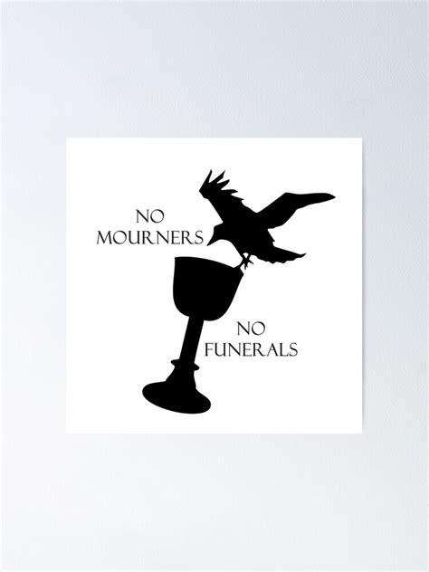 Six Of Crows No Mourners No Funerals Poster By Savedbythebook Redbubble