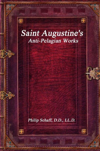 Saint Augustine S Anti Pelagian Works Von Philip Schaff Englisches