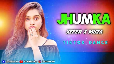 Xefer X Muza Jhumka Dj Remix Official Music Video Tiktok Viral