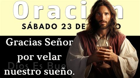 Oración Sábado 23 de Marzo Gracias Señor por velar nuestro sueño