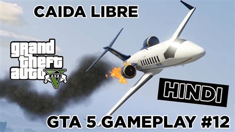 Caida Libre Gta Mission In Hindi Plane Crash Gta V Gameplay