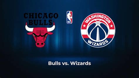 NBA LIVE BULLS Vs WIZARDS Live Today CHI Vs WAS Live Chicago