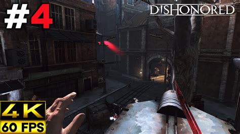 Dishonored Gameplay Walkthrough Part 4 4K 60FPS YouTube