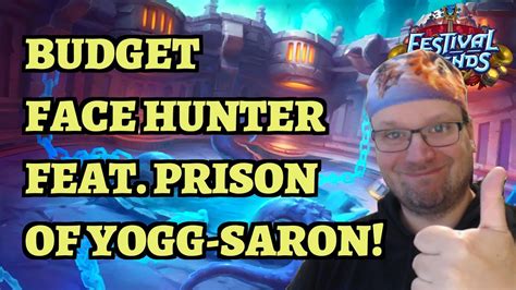 Budget Face Hunter Feat Prison Of Yogg Saron Deck Guide Hearthstone