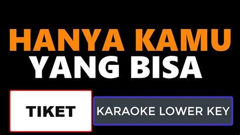 Tiket Hanya Kamu Yang Bisa Karaoke Lower Key Youtube