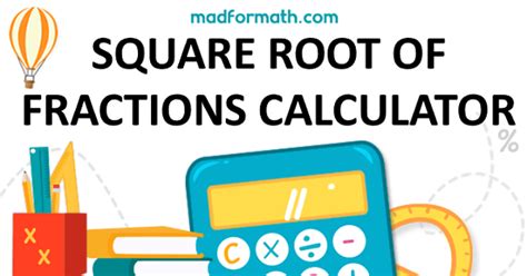 SQUARE ROOT OF FRACTIONS CALCULATOR