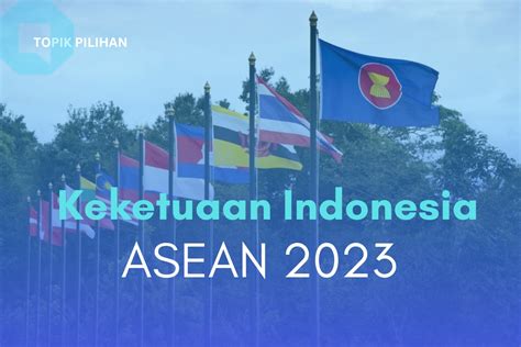 KEKETUAAN ASEAN INDONESIA 2023 RESMI DIMULAI Kompasiana