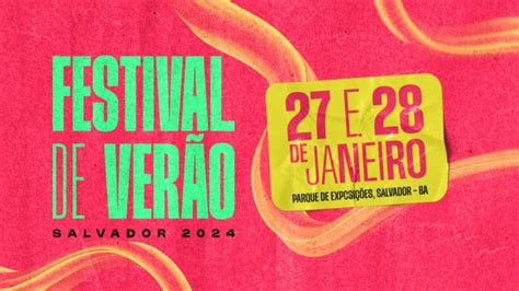 Festival De Ver O De Salvador Veja Ordem Dos Shows E Palcos