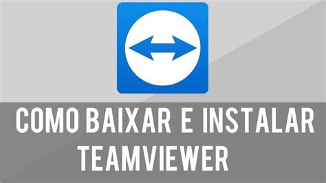 Como Baixar E Instalar Teamviewer Youtube