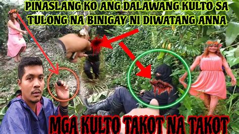 Part Pinaslang Ko Ang Dalwang Kulto Sa Tulong Ni Diwatang Anna Mga