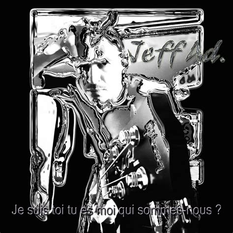 Je Suis Toi Tu Es Moi Qui Sommes Nous Album By Jeff Ad Spotify